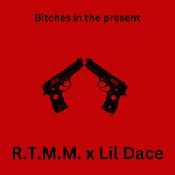 Bitches in the Present (feat. Lil Dace)