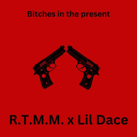 Bitches in the Present (feat. Lil Dace)