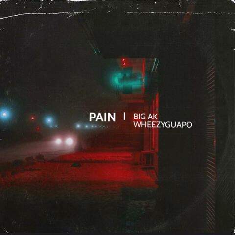 Pain (feat. Wheezyguapo)