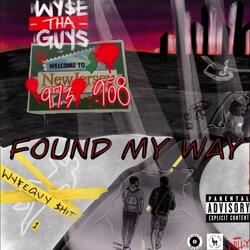 Found My Way (feat. Juann Donn & Tha Wy$eGuyz)