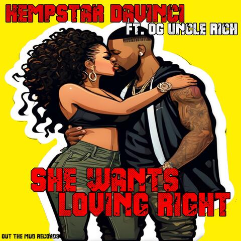 She want loving right (feat. OG Uncle Rich)