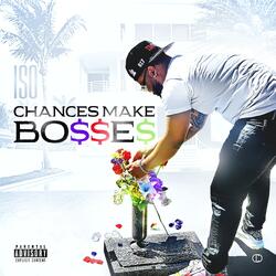 Chances Make Bosses