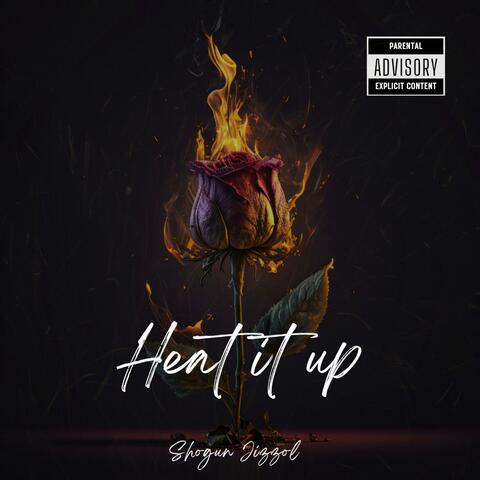 Heat it up