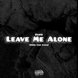 Leave Me Alone