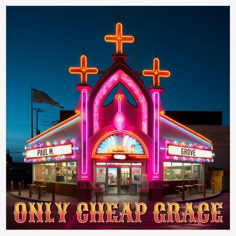 Only Cheap Grace