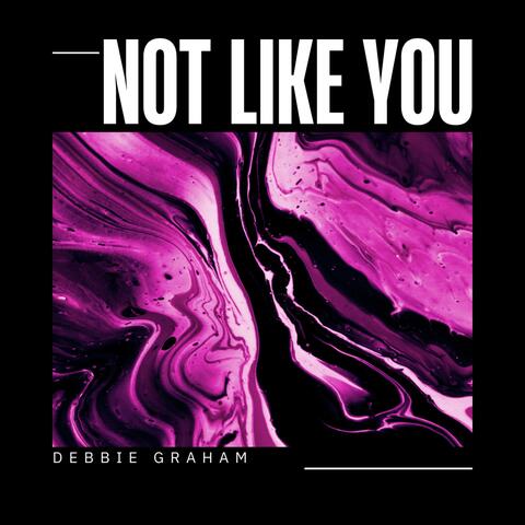 Not Like You