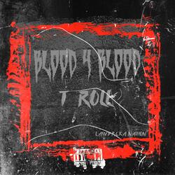 BLOOD 4 BLOOD