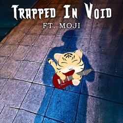 TRAPPED IN VOID (feat. MOJI)