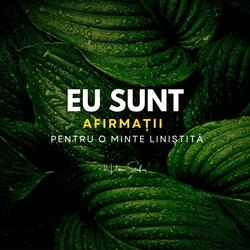 EU SUNT | Afirmații pentru o minte liniștită