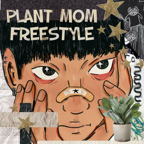 Plant Mom Freestyle <3