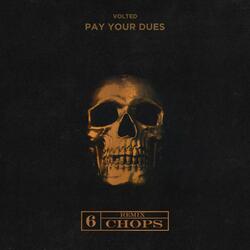 Pay Your Dues (6 Chops Flip)