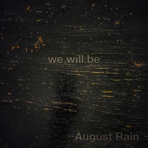 We Will Be