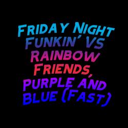 Friday Night Funkin' VS Rainbow Friends, Purple and Blue (Fast) (feat. David Caneca Music & Funky Party Music)