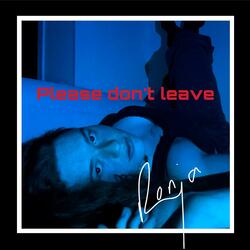 Please don't leave