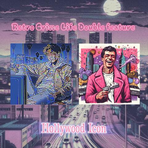 Retro Crime Life DOUBLE FEATURE: Hollywood Icon