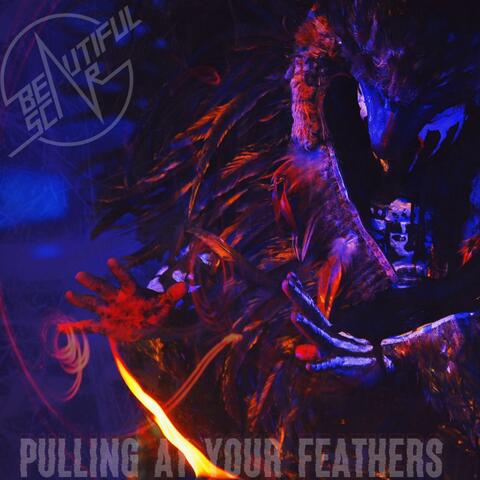 Pulling At Your Feathers