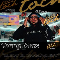 Mixed By Toch Sessions: Llego El Chamaquito (feat. Young Mars)