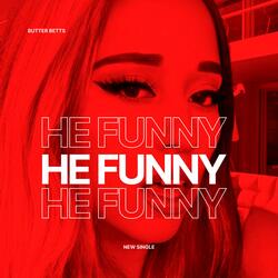 He Funny