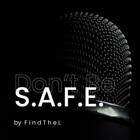 Don't Be S.A.F.E. (Freestyle)