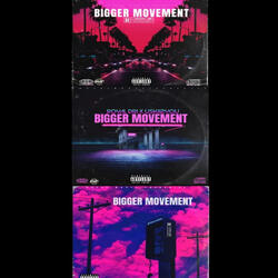 Bigger Movement (feat. USKII2YOU)