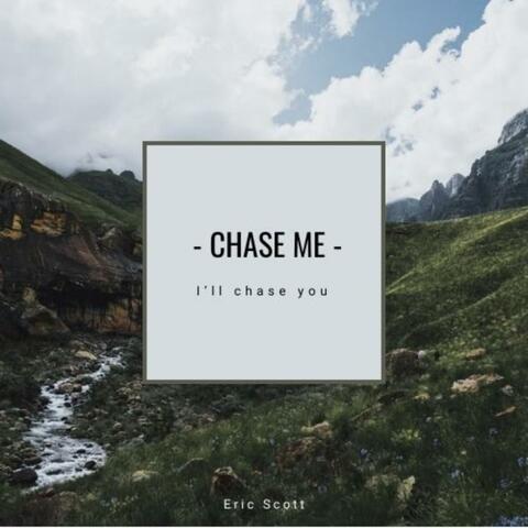 Chase Me, I'll Chase You