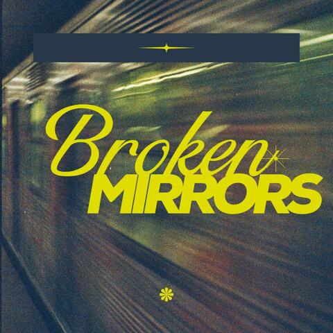 Broken Mirrors