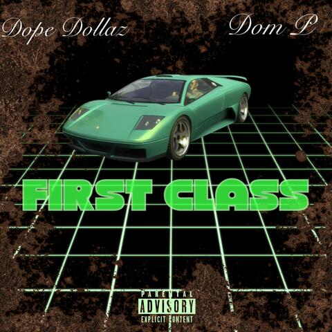 First Class (feat. Dom P)