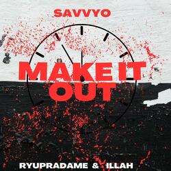 Make it out Prt2 (feat. Illah)