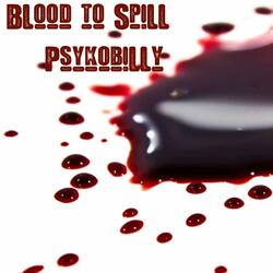 Blood To Spill