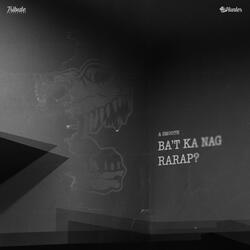 BA'T KA NAGRARAP? (feat. A Smooth)