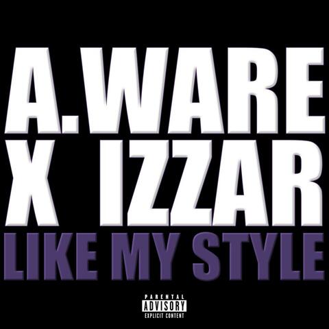 Like My Style (feat. Izzar)