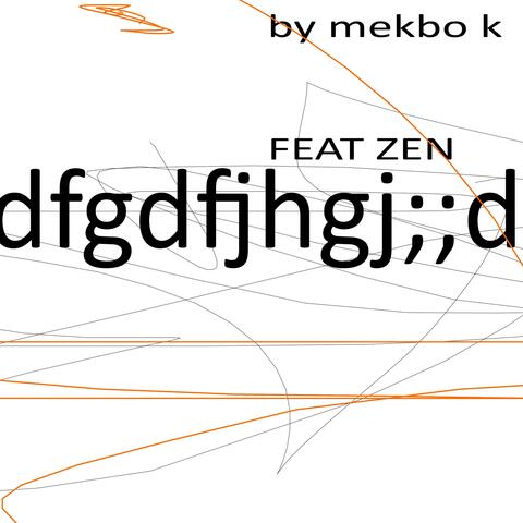 dfgdfjhgjd (feat. ZennFake, Jeorge Washingtun, Jesus Kriste, Jared Clemens, Dashawn Balbina, xN1ckname, nexty & Mac Dog Vanilla C Heavy Money Gangsta-D Ice Bone Snoop King Playa)