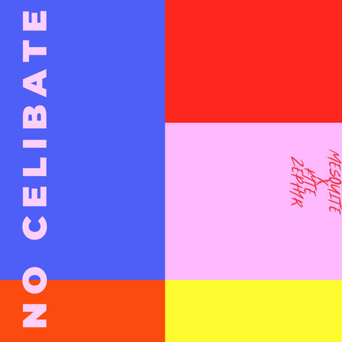 No Celibate (feat. Kyte Zephyr)