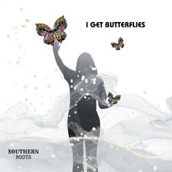 I Get Butterflies