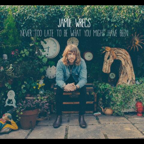 Never Too Late to Be What You Might Have Been (EP)