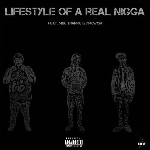 Lifestyle Of A Real Nigga (feat. MBE Trappie & 319Kwon)