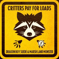 Critters (Pay for Loads) (feat. Dragon Boy Suede)