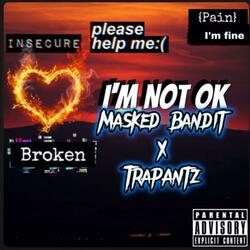 Im Not Ok (feat. Trap Antz)