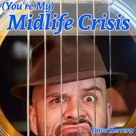 (You're My) Midlife Crisis