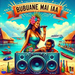 Bubuane Mai Iaa (feat. DJ Williams & Mr. Udollar)
