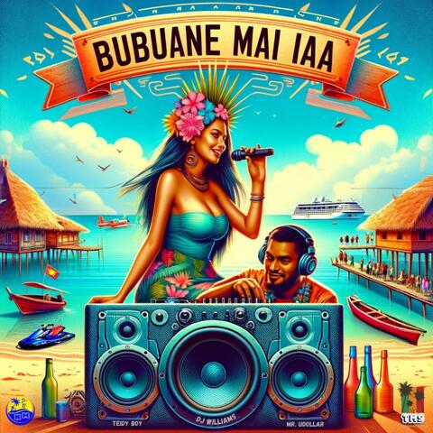 Bubuane Mai Iaa (feat. DJ Williams & Mr. Udollar)