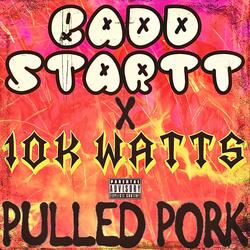 PULLED PORK (feat. 10K WATTS)