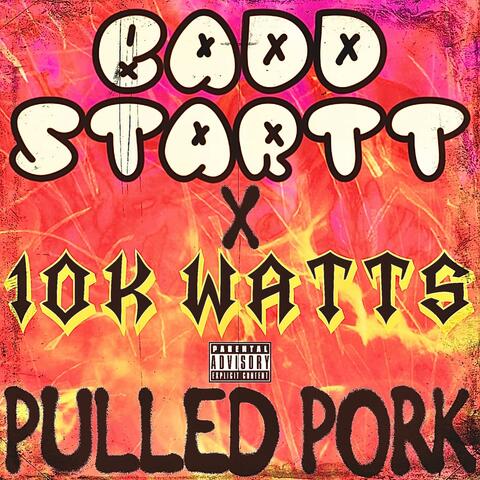 PULLED PORK (feat. 10K WATTS)
