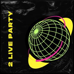 2 Live Party