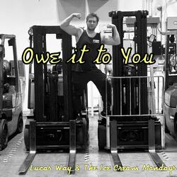 Owe it to You