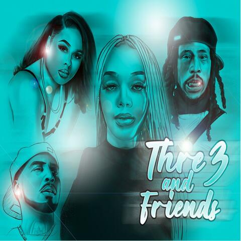 Thre3 and Friends
