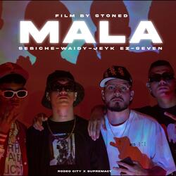 Mala (feat. Waidy, Seven & Jeyk ez)