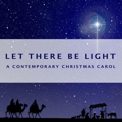 Let There Be Light: A Contemporary Christmas Carol