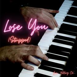 Lose You