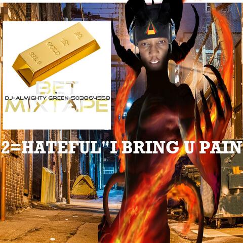 "2 = hateful "I Bring U Pain" Mastered (Radio Edit)
